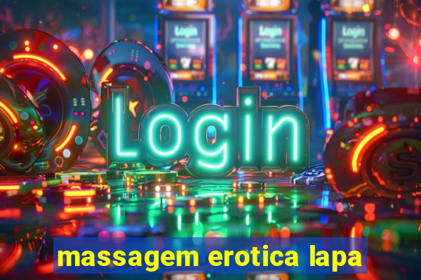 massagem erotica lapa